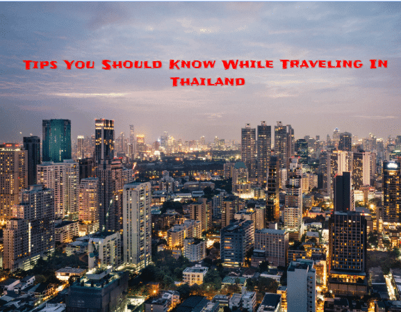 Top 10 Tips You Should Know To While Traveling In Thailand | 2026